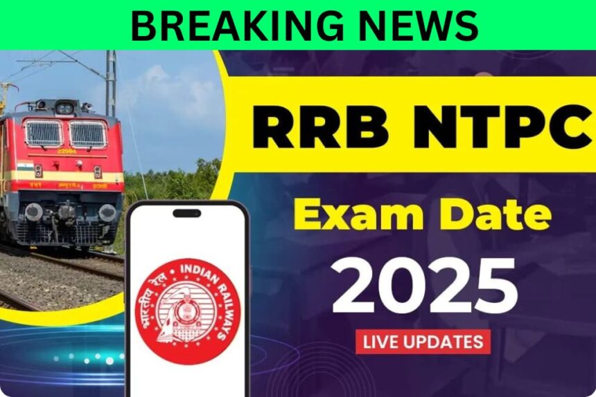 RRB NTPC 2025 Exam Date